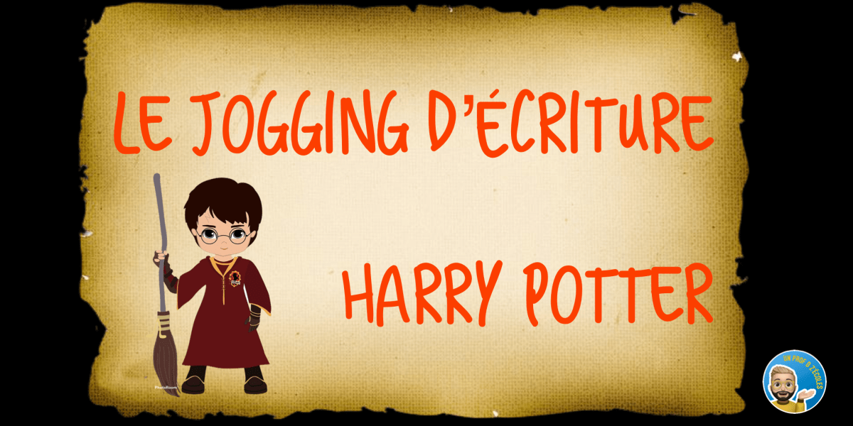 Le jogging d’écriture Harry Potter – Un Prof D Z'écoles